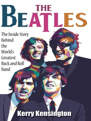 cover image of The Beatles! the Inside Story Behind the World's Greatest Rock and Roll Band by Kerry Kensington